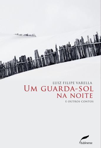 Um Guarda-sol Na Noite, De Luiz Filipe Varella. Editora Dublinense, Capa Mole Em Português