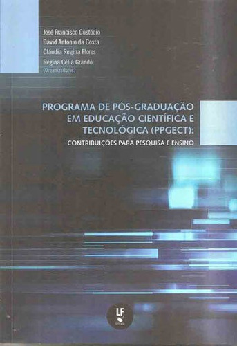 PROGRAMA DE POS-GRADUACAO EM EDUCACAO CIENTIFICA E TECNOLOGI: CONTRIBUICOES PARA PESQUISA E ENSINO, de COSTA, DAVID ANTONIO DA. Editora LIVRARIA DA FISICA - LF, capa mole em português