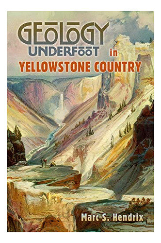 Libro: Geology Underfoot In Yellowstone Country