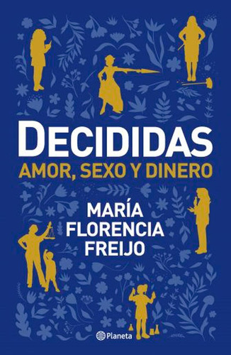 Decididas - María Florencia Freijo - Planeta