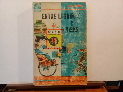 Entre Lagrimas Y Risas - Lin Yutang - Sudamericana - Ed 1964