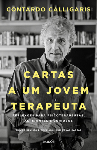 Cartas a um jovem terapeuta: Reflexões para psicoterapeutas, aspirantes e curiosos, de Calligaris, tardo. Editorial Editora Planeta do Brasil Ltda., tapa mole en português, 2021