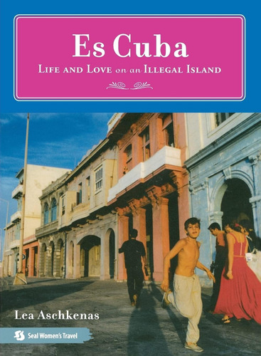 Libro: Es Cuba: Life And Love On An Illegal Island