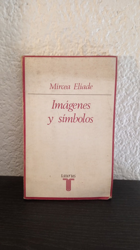 Imágenes Y Símbolos - Mircea Eliade