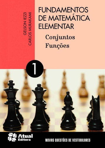 Fundamentos de matemática elementar - Volume 1: Conjuntos e funções, de Iezzi, Gelson. Editora Somos Sistema de Ensino, capa mole em português, 2013