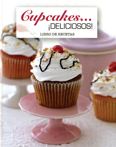 Libros De Recetas Cupcakes ¡Deliciosos!, de Varios autores. Editorial Parragon Book, tapa dura en español, 2017