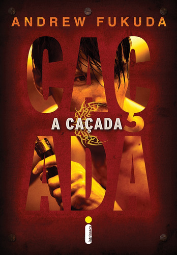 A Caçada, de Fukuda, Andrew. Série A caçada (1), vol. 1. Editora Intrínseca Ltda., capa mole em português, 2013
