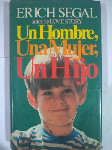 Un Hombre, Una Mujer, Un Hijo - Erich Segal