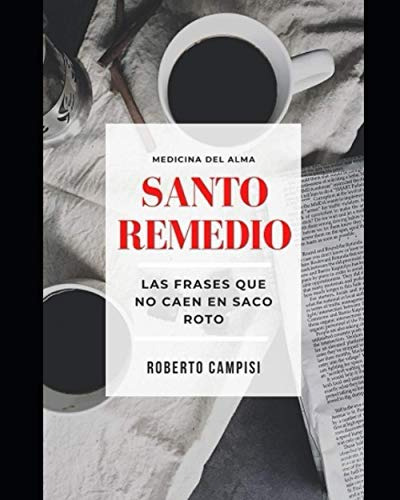 Santo Remedio: Las Frases Que No Caen En Saco Roto