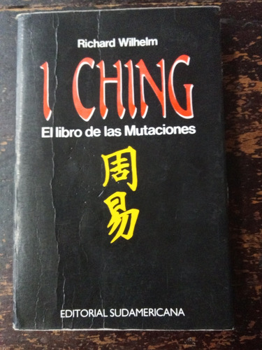 I Ching. El Libro De Las Mutaciones. Richard Wilhelm