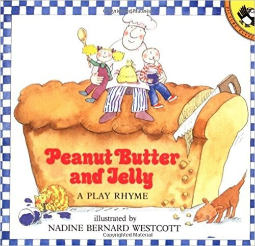 Peanut Butter And Jelly: A Play Rhyme, De Westcott, Nadine 