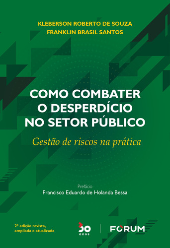 Como Combater o Desperdício no Setor Público: Gestão de riscos na prática, de Roberto de Souza, Kleberson. Editora Fórum Ltda, capa mole em português, 2022