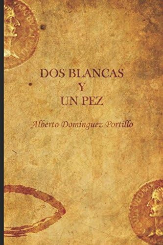 Libro: Dos Blancas Y Un Pez (spanish Edition)