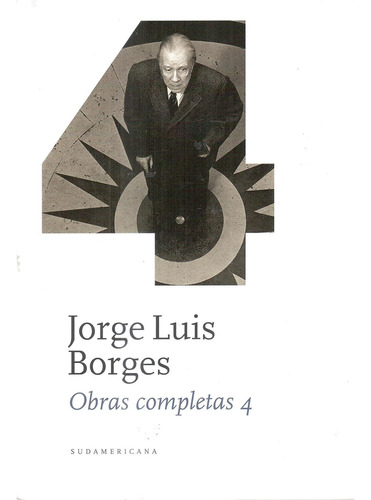 Obras Completas 4 - Jorge Luis Borges - Sudamericana