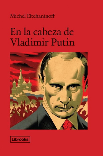 En La Cabeza De Vladimir Putin (nuevo) - Michel Eltchaninoff