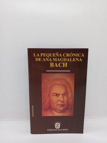 La Pequeña Crónica De Ana Magdalena - Bach - Biografía