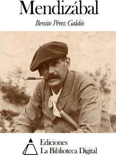 Mendiz Bal, De Benito Perez Galdos. Editorial Createspace Independent Publishing Platform, Tapa Blanda En Español