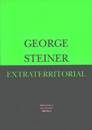 Extraterritorial, De George Steiner. Editorial Siruela, Edición 1 En Español