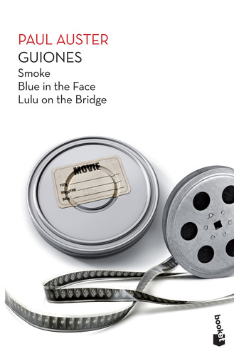 Guiones: Smoke / Blue in the Face / Lulu on the Bridge, de Auster, Paul. Serie Biblioteca Paul Auster Editorial Booket México, tapa blanda en español, 2014
