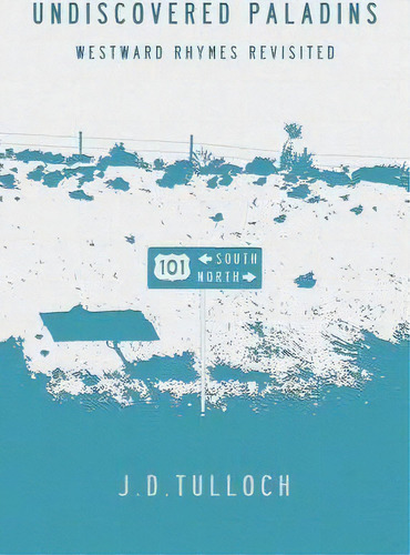 Undiscovered Paladins, De J D Tulloch. Editorial 39 West Press, Tapa Blanda En Inglés