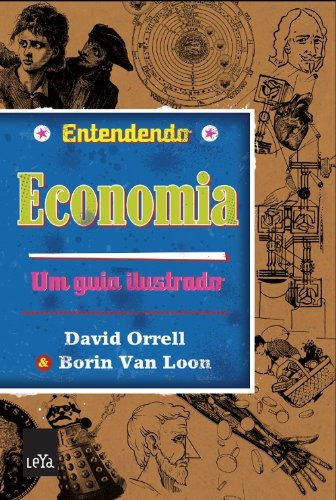 Entendendo economia, de Orrell, David. Editora Casa dos Mundos Produção Editorial e Games LTDA, capa mole em português, 2013