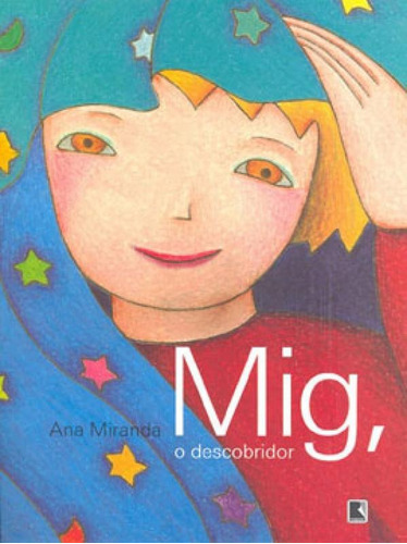 Mig, O Descobridor, De Miranda, Ana. Editora Record, Capa Mole Em Português