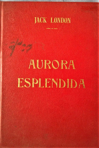 Aurora Esplendida - Jack London - Interamerina Chile 1955
