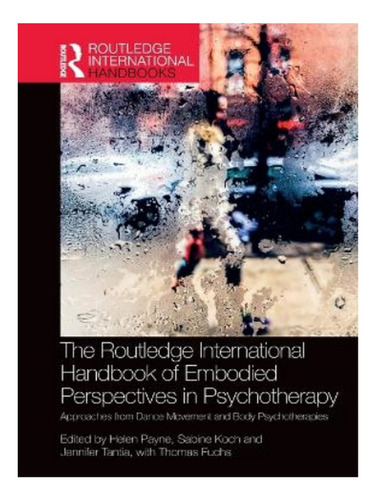 The Routledge International Handbook Of Embodied Persp. Eb04
