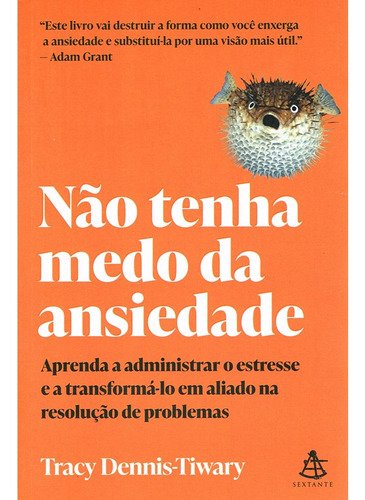 Não Tenha Medo Da Ansiedade: Não Aplica, De : Tracy Dennis-tiwary. Série Não Aplica, Vol. Não Aplica. Editora Sextante, Capa Mole, Edição Não Aplica Em Português, 2023