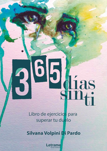 365 Días Sin Ti, De Silvana Volpini