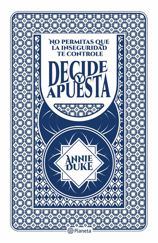 Decide y apuesta, de Duke, Annie. Serie Fuera de colección Editorial Planeta México, tapa blanda en español, 2019