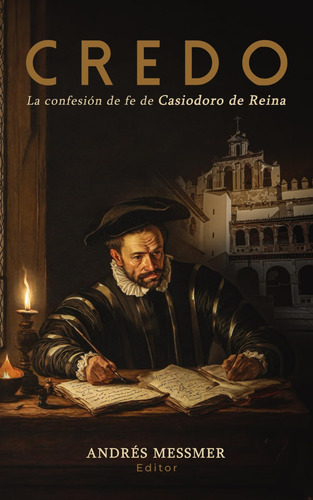 Libro: Credo: La Confesión De Fe De Casiodoro De Reina Con U