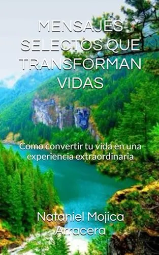 Mensajes Selectos Que Transforman Vidas: Como Convertir Tu V