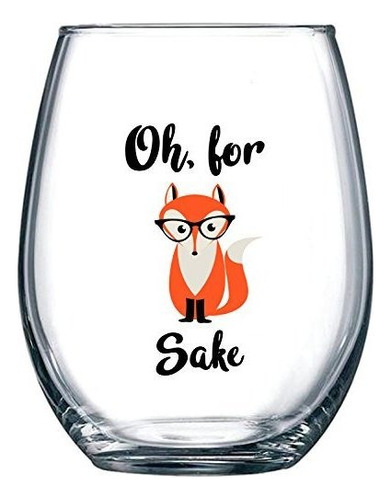 Oh For Fox Sake 15 Oz Copa De Vino Stemless Funny | Unicos