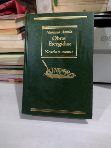 Mariano Azuela Obras Escogidas Novela Y Cuento Rp41