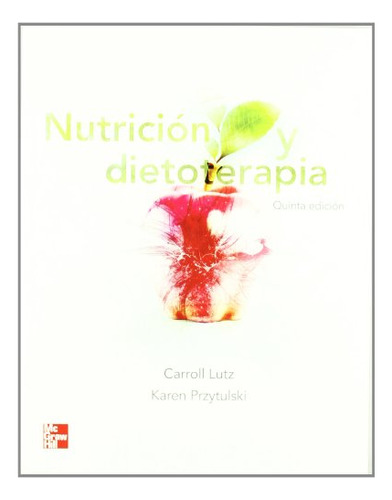 Libro Nutrición Y Dietoterapia De Carrol Lutz Karol Przytuls