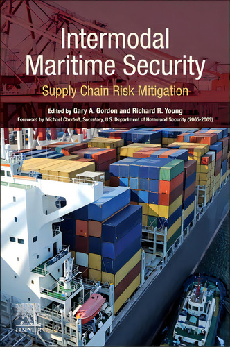 Intermodal Maritime Security: Supply Chain Risk Mitigation, De Gordon, Gary A.. Editorial Elsevier, Tapa Blanda En Inglés