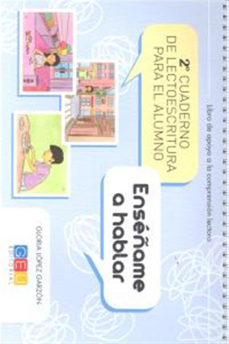 Segundo Cuaderno De Lectoescritura Para El Alumno. Ensãâ©ãâ±ame A Hablar, De Lãâ³pez Garzãâ³n, Gloria., Vol. 1. Editorial Editorial Geu, Tapa Blanda, Edición 1 En Castellano, 2013