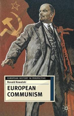 Libro European Communism : 1848-1991 - Ronald Kowalski