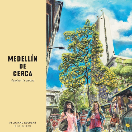 Libro: Medellín De Cerca: Caminar La Ciudad (spanish