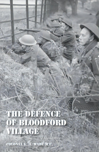 Defence Of Bloodford Village, De Col G A Wade M C. Editorial Naval Military Press, Tapa Blanda En Inglés