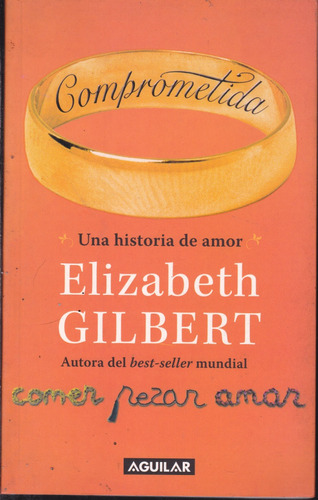 Comprometida. Elizabeth Gilbert