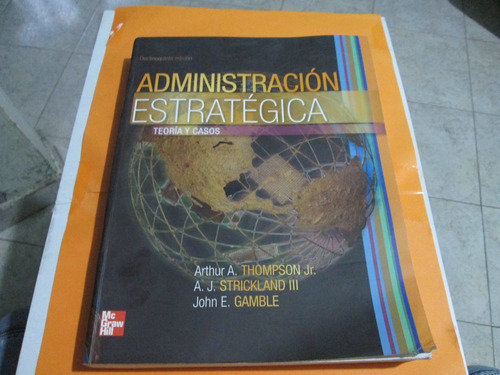 Administración Estratégica Teoría Y Casos Arthur A. Thompson