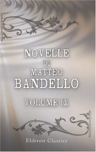Libro: Novelle Di Matteo Bandello: Parte Quarta. Volume 9 (i