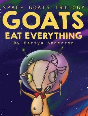 Libro Goats Eat Everything - Mariya Anderson