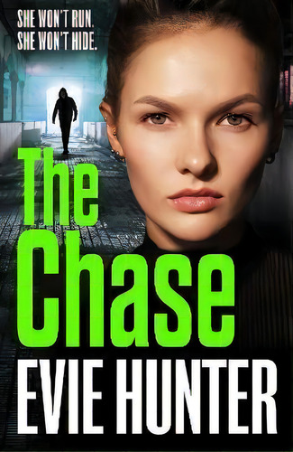 The Chase : The Brand New Gripping Revenge Thriller From Evie Hunter For 2022, De Evie Hunter. Editorial Boldwood Books Ltd, Tapa Dura En Inglés