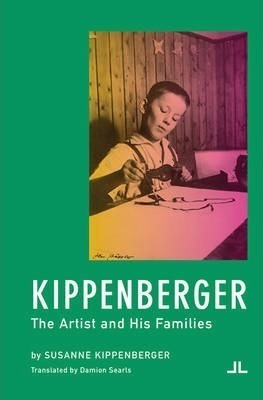 Kippenberger - The Artist And His Families - Susanne Kipp...