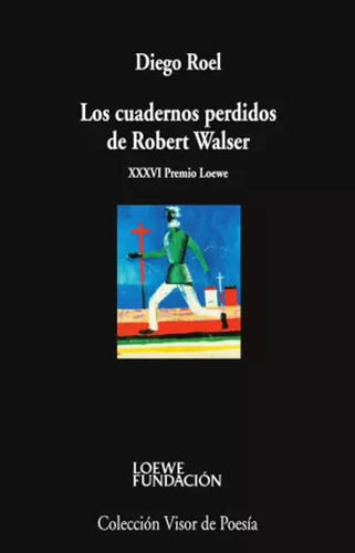 Los Cuadernos Perdidos De Robert Walser - Roel, Diego  - *