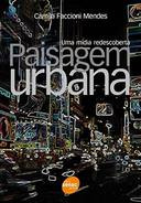 Livro Arquitetura Paisagem Urbana Uma Mídia Redescoberta De Camila Faccioni Mendes Pela Senac (2006)