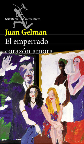 Imagen 1 de 3 de El Emperrado Corazón Amora De Juan Gelman - Seix Barral